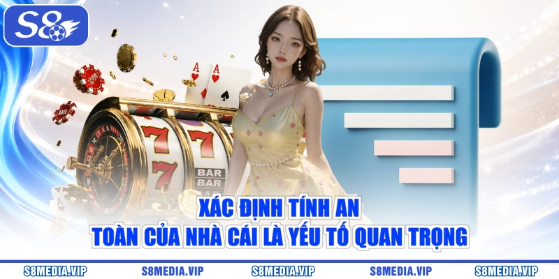 Xác định tính an toàn của nhà cái là yếu tố quan trọng